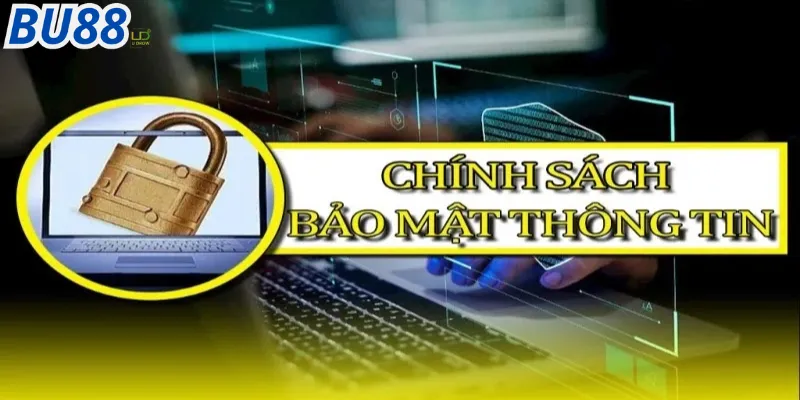 Chính sách giữ an toàn thông tin 