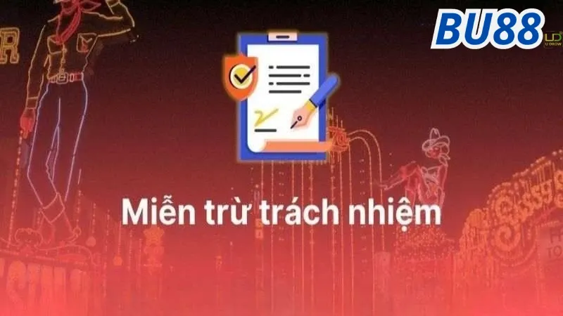 Miễn trừ trách nhiệm Bu88 là gì?